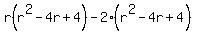r%28r%5E2-4r%2B4%29-2%28r%5E2-4r%2B4%29