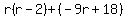 r%28r-2%29%2B%28-9r%2B18%29