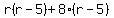 r%28r-5%29%2B8%28r-5%29