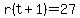 r%28t%2B1%29=27