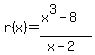 r%28x%29=%28x%5E3-8%29%2F%28x-2%29