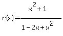 r%28x%29+=+%28x%5E2+%2B+1%29%2F%281+-2x%2B+x%5E2%29