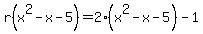r%28x%5E2-x-5%29=2%28x%5E2-x-5%29-1