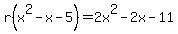 r%28x%5E2-x-5%29=2x%5E2-2x-11
