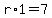 r%2A1=7