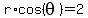 r%2Acos%28theta%29=2