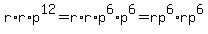 r%2Ar%2Ap%5E12=r%2Ar%2Ap%5E6%2Ap%5E6=rp%5E6%2Arp%5E6