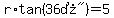 r%2Atan%28%2236%B0%22%29=5
