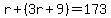 r%2B%283r%2B9%29=173