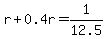 r%2B0.4r=1%2F12.5