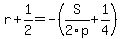 r%2B1%2F2=+-%28S%2F2p%2B1%2F4%29