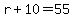 r%2B10=55