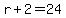 r%2B2=24