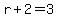 r%2B2=3