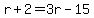 r%2B2=3r-15