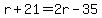 r%2B21=2r-35