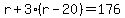 r%2B3%28r-20%29=176