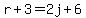 r%2B3=2j%2B6
