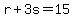r%2B3s=15