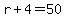 r%2B4=50