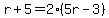 r%2B5=2%285r-3%29