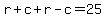 r%2Bc%2Br-c=25