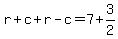 r%2Bc%2Br-c=7%2B3%2F2