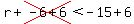 r%2Bcross%28-6%2B6%29%3C-15%2B6