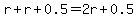 r%2Br%2B0.5=2r%2B0.5