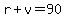 r%2Bv=90