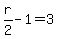 r%2F2+-+1+=+3