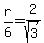 r%2F6=2%2Fsqrt%283%29