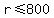 r%3C=800