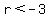 r%3C-3