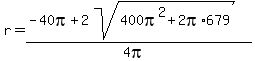 r=%28-40pi%2B2sqrt%28400pi%5E2%2B2pi%2A679%29%29%2F%284pi%29