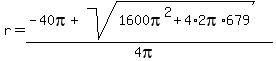 r=%28-40pi%2Bsqrt%281600pi%5E2%2B4%2A2pi%2A679%29%29%2F%284pi%29