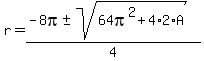 r=%28-8pi%2B-+sqrt%2864pi%5E2%2B4%2A2%2AA%29%29%2F4