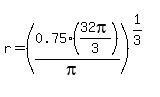 r=%280.75%2832pi%2F3%29%2F%28pi%29%29%5E%281%2F3%29