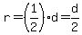 r=%281%2F2%29d=d%2F2