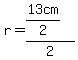 r=%2813cm%2F2%29%2F2