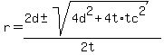 r=%282d%2B-+sqrt%284d%5E2%2B4t%2Atc%5E2%29%29%2F%282t%29