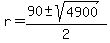 r=%2890%2B-+sqrt%284900%29%29%2F2