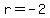 r=+-2