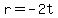 r=+-2t