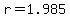 r=+1.985