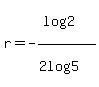 r=-%28log%282%29%29%2F%282log%285%29%29