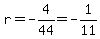 r=-4%2F44=-1%2F11