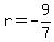 r=-9%2F7