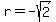 r=-sqrt%282%29