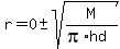 r=0+%2B-+sqrt%28M%2F%28pi%2Ahd%29%29
